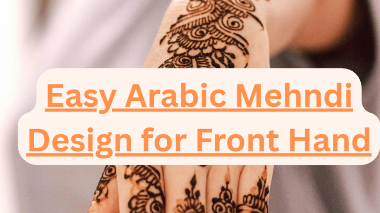 Easy Arabic Mehndi Design for Front Hand