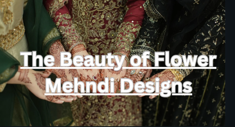 The Beauty of Flower Mehndi Designs