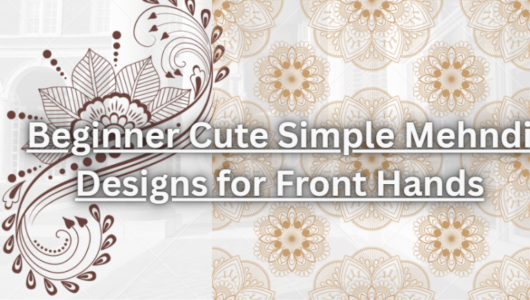 Beginner Cute Simple Mehndi Designs for Front Hands